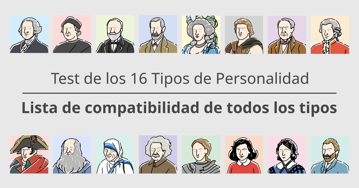 Test de 16 Tipos: Lista de Compatibilidad de Todos los Tipos - Conoce la Compatibilidad en el Amor y el Trabajo (Edición 2025)