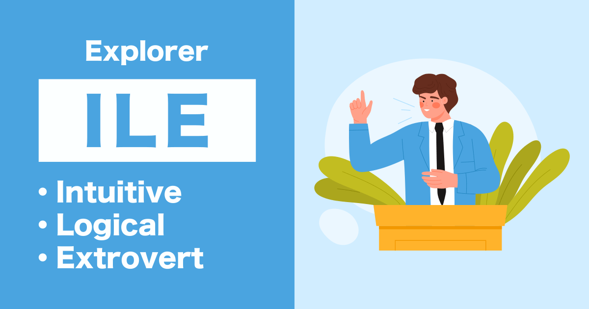 ILE (Explorer): Intuitive-Logical-Extrovert type