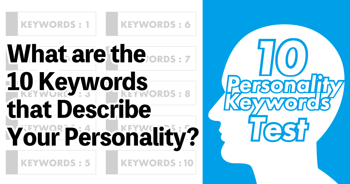 10 Personality Keywords Test - What are the 10 Keywords that Describe Your Personality?
